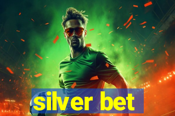 silver bet