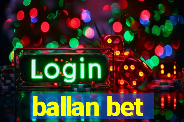 ballan bet