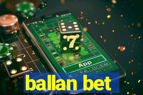 ballan bet