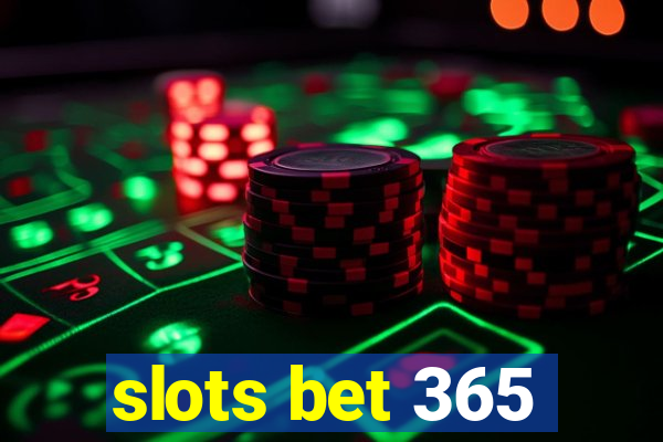 slots bet 365