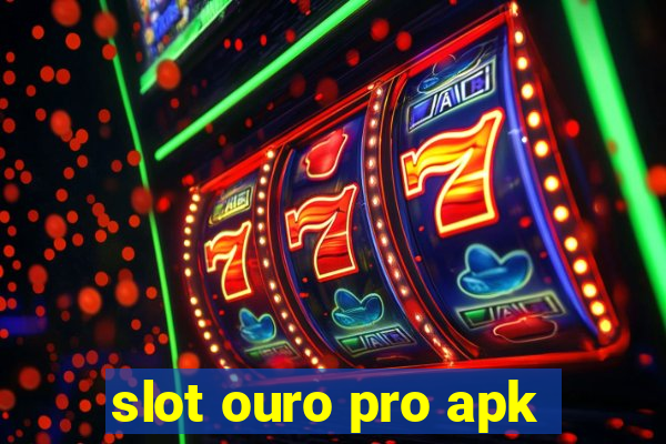 slot ouro pro apk