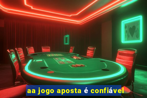 aa jogo aposta é confiável