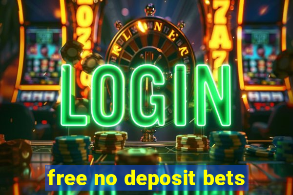 free no deposit bets