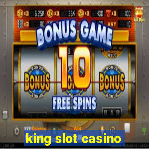 king slot casino