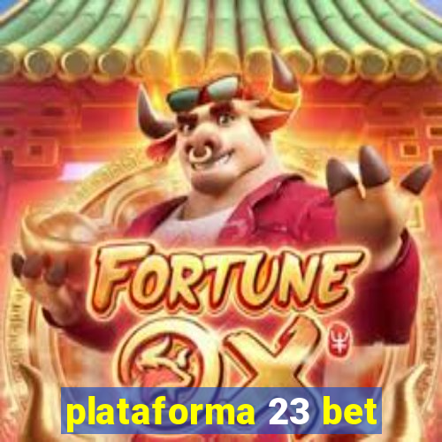 plataforma 23 bet