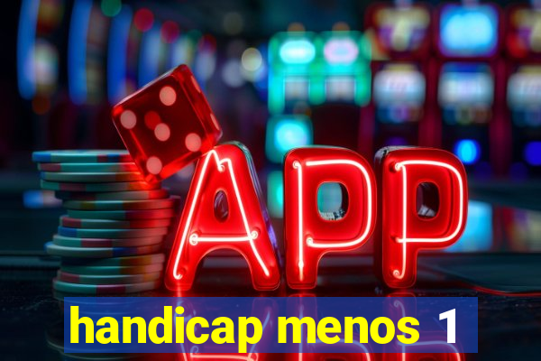 handicap menos 1