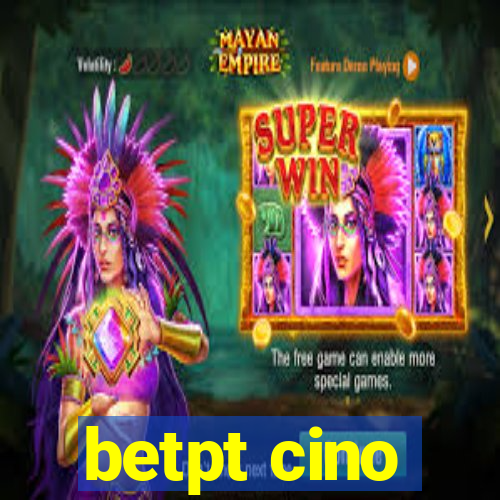 betpt cino