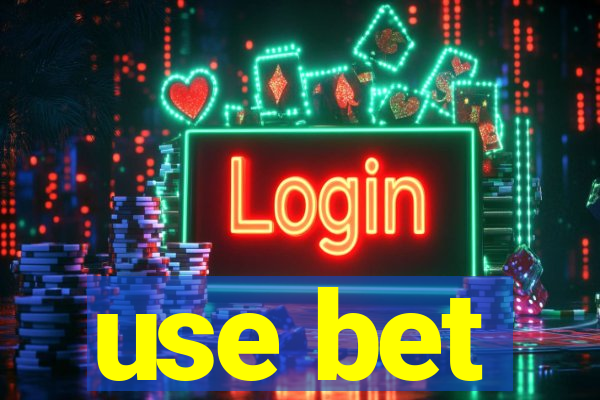 use bet