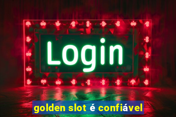 golden slot é confiável