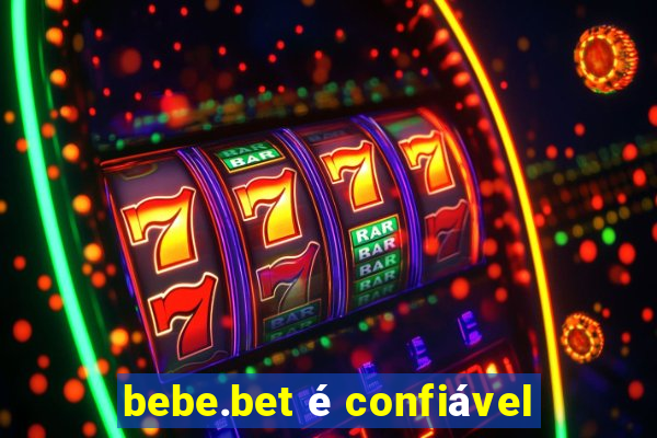 bebe.bet é confiável