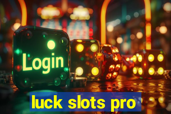 luck slots pro