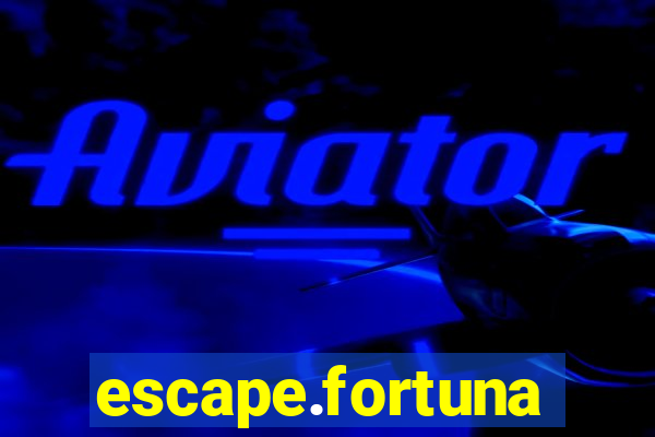 escape.fortuna