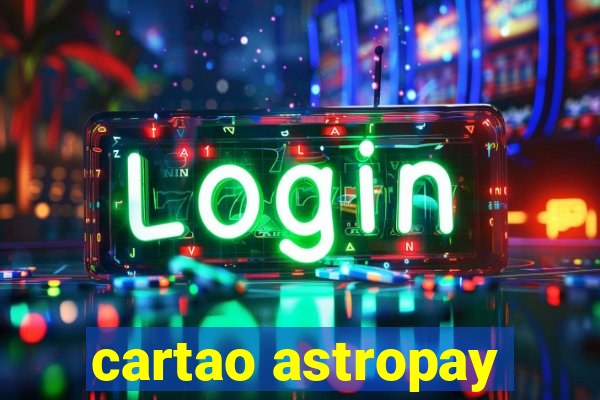 cartao astropay