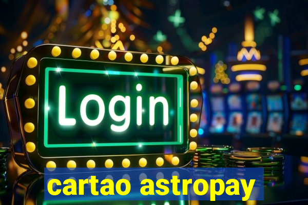 cartao astropay