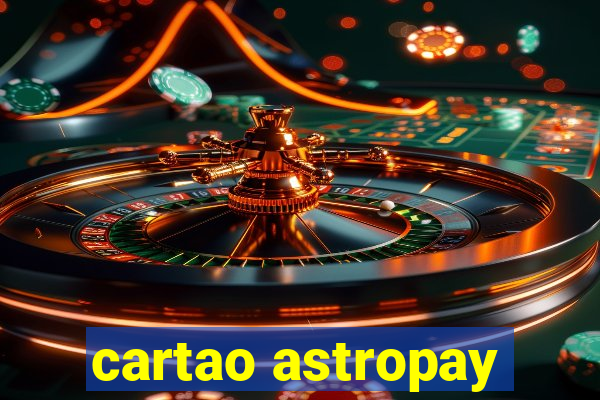 cartao astropay