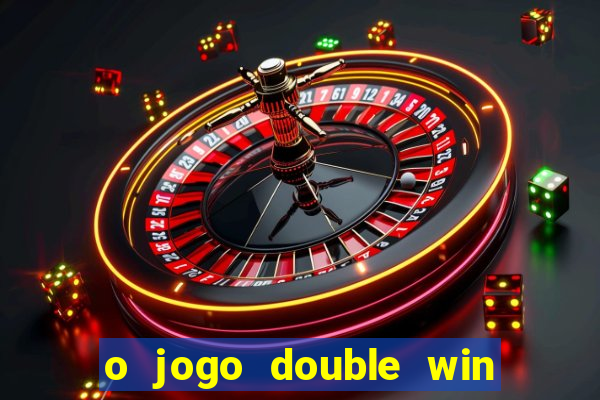 o jogo double win paga mesmo