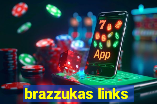 brazzukas links