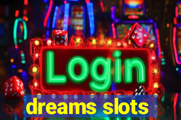 dreams slots