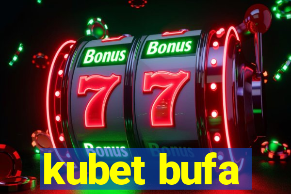 kubet bufa