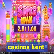 casinos kent