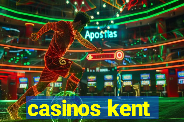 casinos kent