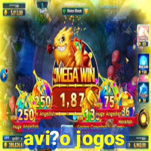 avi?o jogos