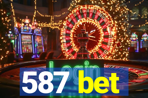 587 bet