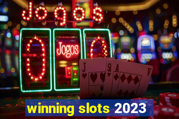 winning slots 2023