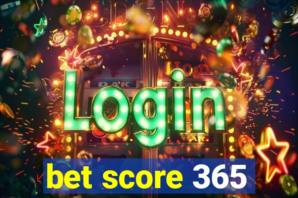 bet score 365