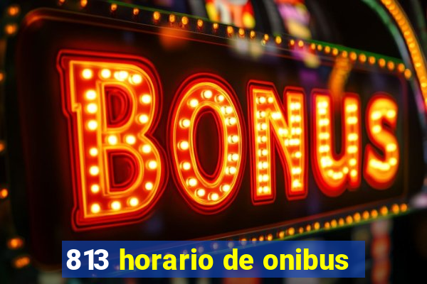 813 horario de onibus