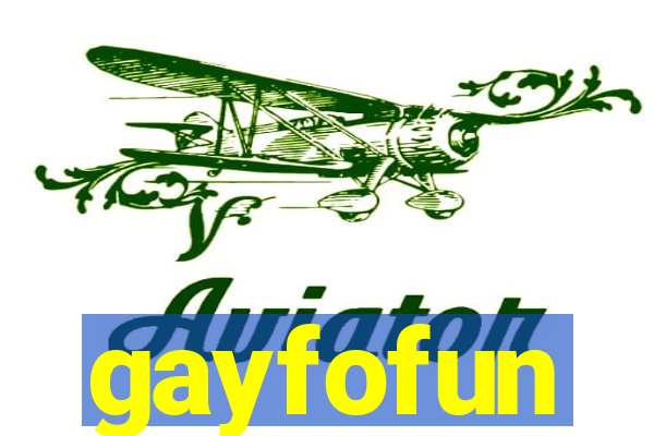 gayfofun