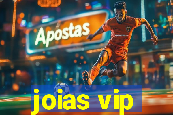 joias vip