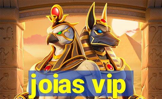 joias vip