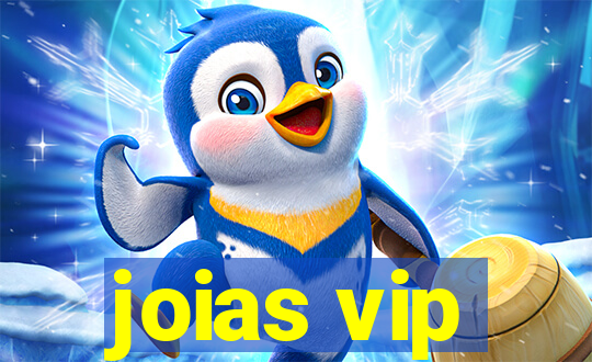 joias vip