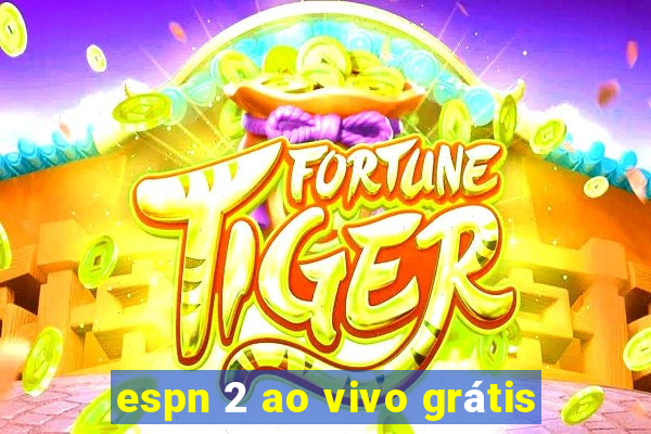 espn 2 ao vivo grátis