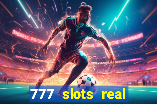 777 slots real cash 2022