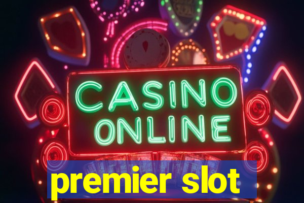 premier slot