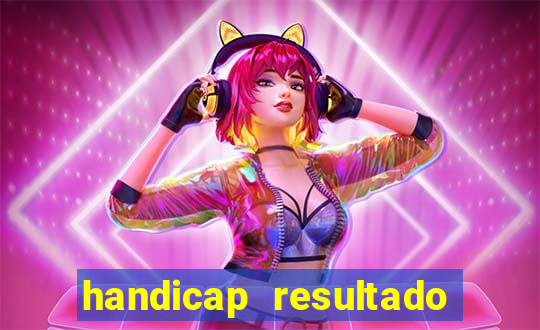 handicap resultado final 1