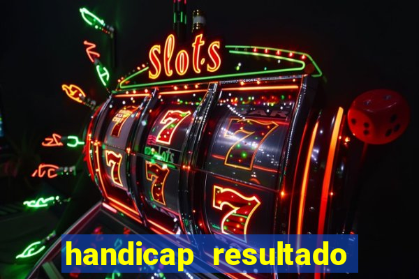 handicap resultado final 1