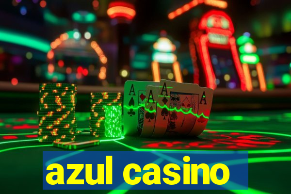 azul casino