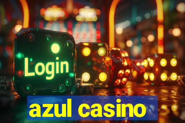 azul casino