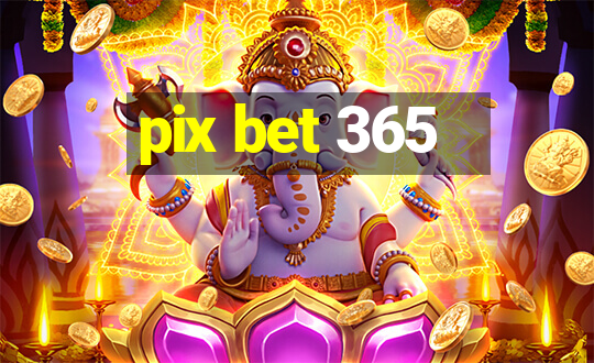 pix bet 365