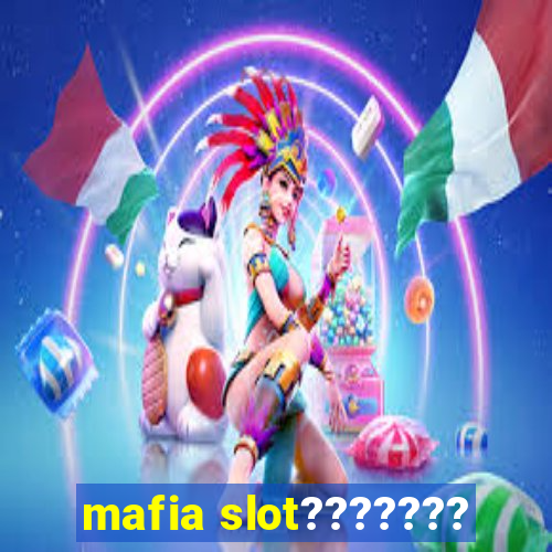 mafia slot???????