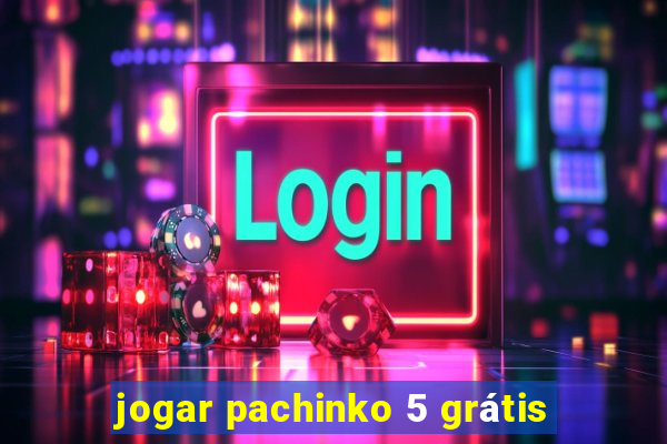 jogar pachinko 5 grátis