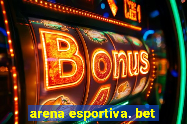 arena esportiva. bet