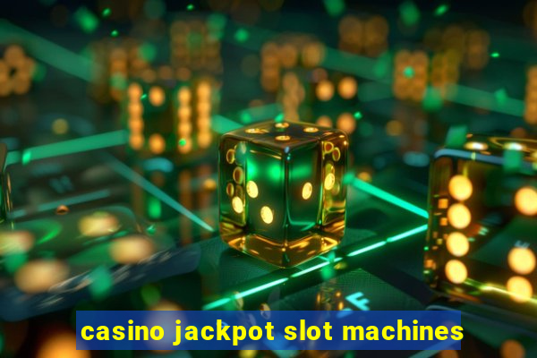 casino jackpot slot machines