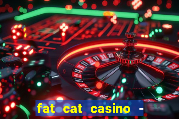 fat cat casino - slots game