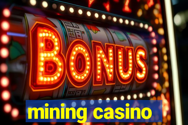 mining casino