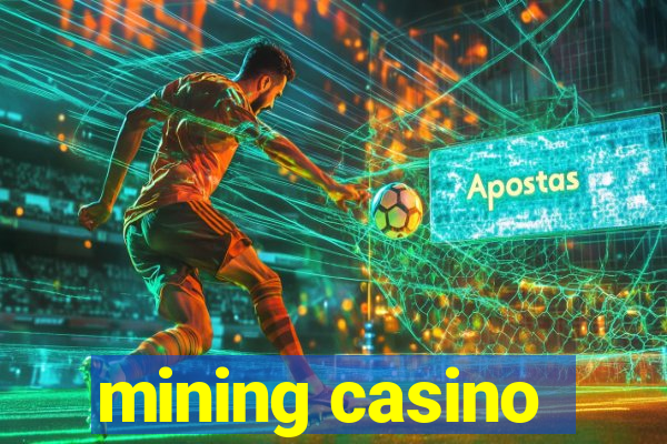 mining casino