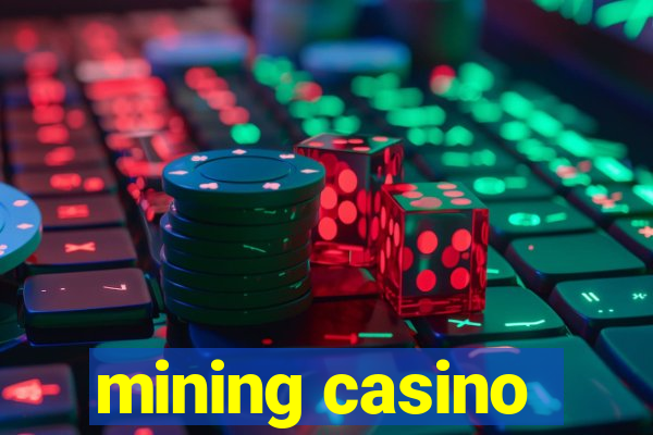 mining casino